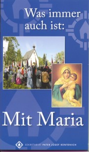 Was immer auch ist: Mit Maria 